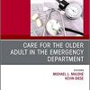 Care for the Older Adult in the Emergency Department, An Issue of Clinics in Geriatric Medicine (Volume 34-3) (The Clinics: Internal Medicine, Volume 34-3) (PDF)