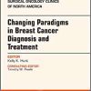 Changing Paradigms in Breast Cancer Diagnosis and Treatment, An Issue of Surgical Oncology Clinics of North America (Volume 27-1) (The Clinics: Surgery, Volume 27-1) (PDF)