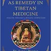Compassion as Remedy in Tibetan Medicine: Healing through Limitless Compassion (EPUB)