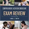 Comprehensive Lactation Consultant Exam Review, 5th Edition (PDF Book)