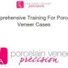 Porcelain Veneer Precision, Comprehensive Training for Porcelain Veneer Cases (Course)