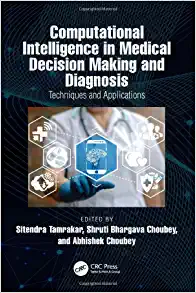 Computational Intelligence in Medical Decision Making and Diagnosis: Techniques and Applications (Computational Intelligence Techniques) (PDF)