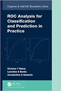 ROC Analysis for Classification and Prediction in Practice (Chapman & Hall/CRC Biostatistics Series) (PDF Book)