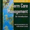 Dimensions of Long-Term Care Management: An Introduction, 3rd Edition (PDF Book)