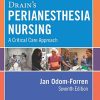 Drain’s PeriAnesthesia Nursing: A Critical Care Approach, 7th Edition (PDF)