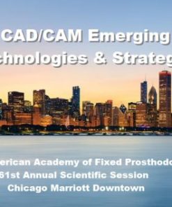 CAD/CAM Emerging Technologies & Strategies (The American Academy of Fixed Prosthodontics) (Course)