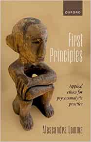 First Principles: Applied Ethics for Psychoanalytic Practice (EPUB)