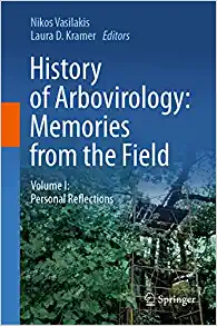History of Arbovirology: Memories from the Field: Volume I: Personal Reflections (PDF Book)