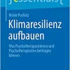 Klimaresilienz aufbauen: Was Psychotherapeutinnen und Psychotherapeuten beitragen können (essentials) (German Edition) (EPUB)