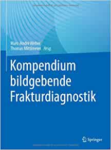 Kompendium bildgebende Frakturdiagnostik (German Edition) (PDF Book)