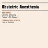 Obstetric Anesthesia, An Issue of Anesthesiology Clinics, 1e (The Clinics: Internal Medicine) (PDF Book)