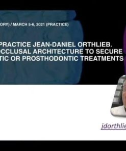 Occlusal Architecture to Secure Orthodontic or Prosthodontic Treatments (OCTA Concept) – Jean Daniel Orthlieb (Course)