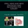 Oral, Head and Neck Oncology and Reconstructive Surgery, 1e (PDF)