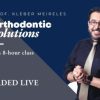 Orthodontic Solutions, An 8 Hour Class with Prof. Kleber Meireles 2021 (Course)