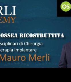 Osteocom Chirurgia Ossea Ricostruttiva – Mauro Merli Approcci Interdisciplinari di Chirurgia Ricostruttiva e Terapia Implantare (Course)