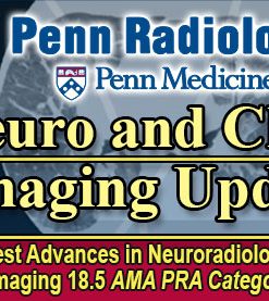 Penn Radiology Neuro and Chest Imaging Update 2023 (Course)