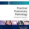 Practical Pulmonary Pathology: A Diagnostic Approach: A Volume in the Pattern Recognition Series, 3rd Edition (PDF)