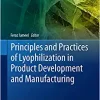 Principles and Practices of Lyophilization in Product Development and Manufacturing (AAPS Advances in the Pharmaceutical Sciences Series, 59) (EPUB)