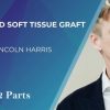 RipeGlobal Bone and Soft Tissue Graft – Lincoln Harris (Course)