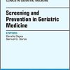 Screening and Prevention in Geriatric Medicine, An Issue of Clinics in Geriatric Medicine (Volume 34-1) (PDF)
