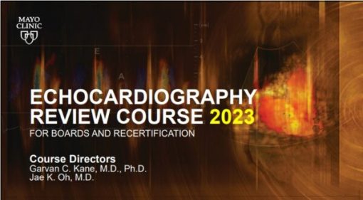 Mayo Clinic Echocardiography Review Course 2023 for Boards and Recertification (Course)