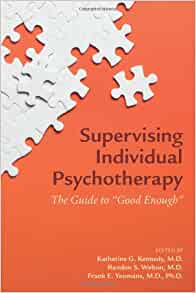 Supervising Individual Psychotherapy: The Guide to “Good Enough” (PDF)