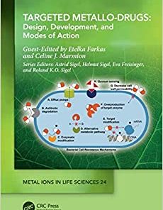 Targeted Metallo-Drugs: Design, Development, and Modes of Action (Metal Ions in Life Sciences Series) (EPUB)