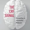 The CRF Signal: Uncovering an Information Molecule (PDF)