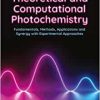 Theoretical and Computational Photochemistry: Fundamentals, Methods, Applications and Synergy with Experimental Approaches (PDF)