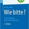 Wie bitte?: Kommunikation in Gesundheitsberufen (Top im Gesundheitsjob) (German Edition), 3rd Edition (EPUB)