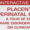 Placental and Perinatal Pathology A Tour of Common and Rare Disorders with a Focus on Clinical Relevance (Uscap 2023)