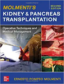Molmenti’s Kidney and Pancreas Transplantation: Operative Techniques and Medical Management, 2nd Edition (PDF Book)