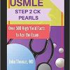 USMLE STEP 2 CK PEARLS: Over 500 High Yield Facts to Ace the Exam (AZW3 + EPUB + Converted PDF)