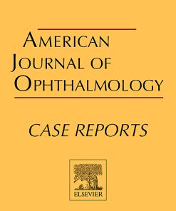 American Journal of Ophthalmology Case Reports: Volume 17 to Volume 20 2020 PDF