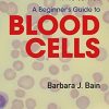 A Beginner’s Guide to Blood Cells, 3rd Edition (EPUB)