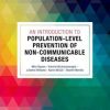 An Introduction to Population-level Prevention of Non-Communicable Diseases (PDF)