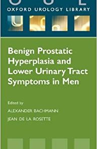 Benign Prostatic Hyperplasia and Lower Urinary Tract Symptoms in Men (Oxford Urology Library) (PDF Book)