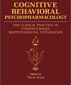 Cognitive Behavioral Psychopharmacology: The Clinical Practice of Evidence-Based Biopsychosocial Integration (EPUB)