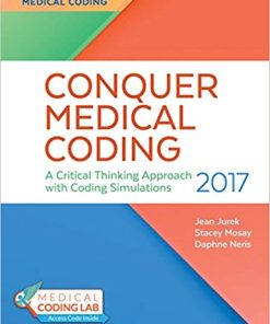 Conquer Medical Coding 2017: A Critical Thinking Approach with Coding Simulations (PDF Book)