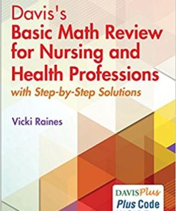 Davis’s Basic Math Review for Nursing and Health Professions: with Step-by-Step Solutions, 2nd Edition (PDF Book)
