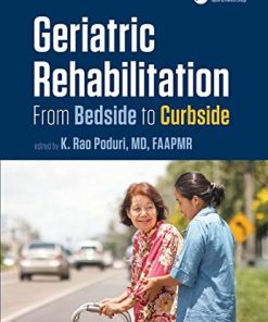 Geriatric Rehabilitation: From Bedside to Curbside (Rehabilitation Science in Practice Series) (PDF Book)