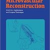 Microvascular Reconstruction: Anatomy, Applications and Surgical Technique (EPUB)
