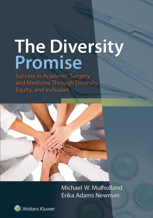 The Diversity Promise: Success in Academic Surgery and Medicine Through Diversity, Equity, and Inclusion (PDF)