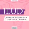 Journal of Endometriosis and Uterine Disorders: Volume 1 to Volume 4 2023 PDF