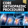 Campbell’s Core Orthopaedic Procedures, 2nd edition (True PDF+Videos)