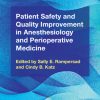 Patient Safety and Quality Improvement in Anesthesiology and Perioperative Medicine (PDF)