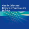 Clues for Differential Diagnosis of Neuromuscular Disorders (PDF)