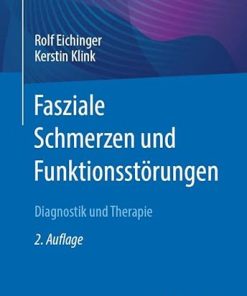Fasziale Schmerzen und Funktionsstörungen: Diagnostik und Therapie (German Edition) 2. Aufl. 2023 Edition (PDF)