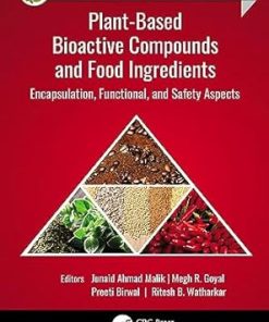 Plant-Based Bioactive Compounds and Food Ingredients: Encapsulation, Functional, and Safety Aspects (Innovations in Plant Science for Better Health: From Soil to Fork)  (PDF)