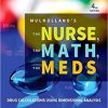 Mulholland’s The Nurse, The Math, The Meds: Drug Calculations Using Dimensional Analysis, 4th Edition (PDF)
